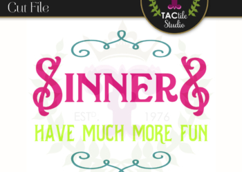 Sinners Have Much More Fun – SVG Cut File