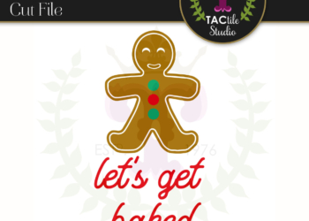Let’s Get Baked – Gingerbread Man – SVG Cut File