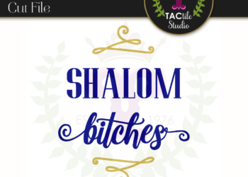 Shalom, Bitches – SVG Cut File
